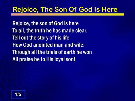 Rejoice, The Son Of God Is Here