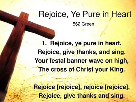 Rejoice, Ye Pure in Heart