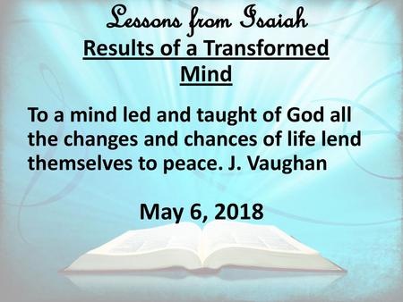 Lessons from Isaiah Results of a Transformed Mind