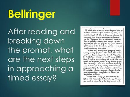 Bellringer After reading and breaking down the prompt, what are the next steps in approaching a timed essay?