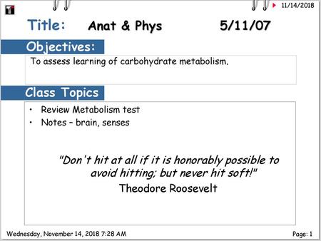 Title: Anat & Phys 5/11/07 Objectives: Class Topics