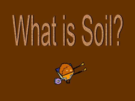 What is Soil?.