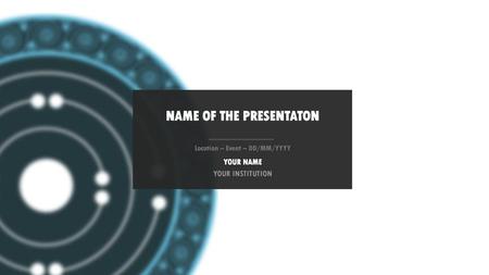 NAME OF THE PRESENTATON