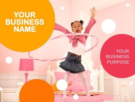 V v YOUR BUSINESS NAME YOUR BUSINESS PURPOSE v v v v v.