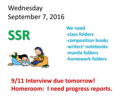 SSR Wednesday September 7, /11 Interview due tomorrow!