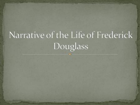 Narrative of the Life of Frederick Douglass