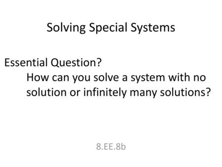 Solving Special Systems