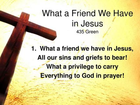 What a Friend We Have in Jesus