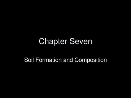 Soil Formation and Composition