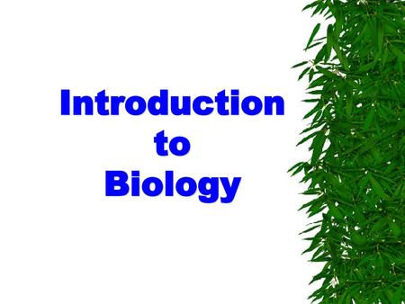 Introduction to Biology