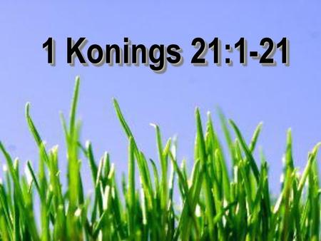 1 Konings 21:1-21.