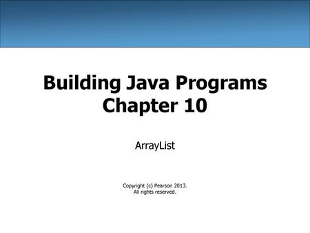 Building Java Programs Chapter 10