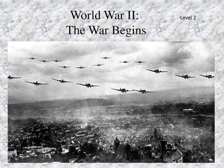 World War II: The War Begins Level 2.