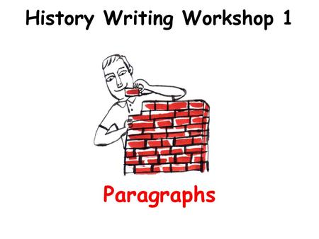 History Writing Workshop 1