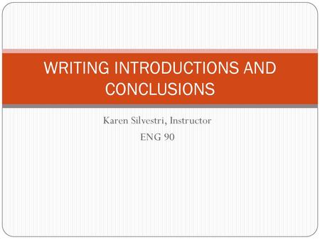 WRITING INTRODUCTIONS AND CONCLUSIONS