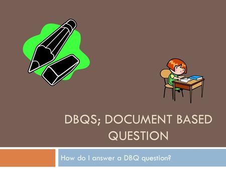 DBQs; document based question