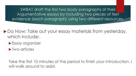 Do Now: Take out your essay materials from yesterday, which include: