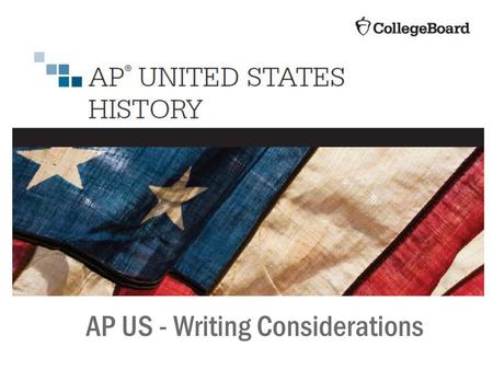 AP US - Writing Considerations