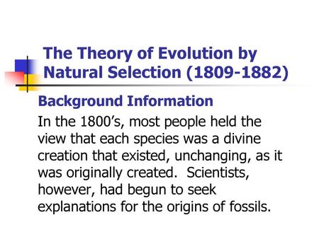 The Theory of Evolution by Natural Selection ( )