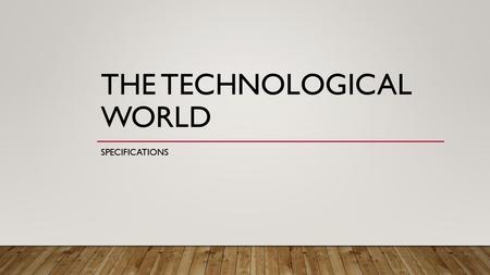 The technological world