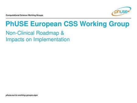 PhUSE European CSS Working Group