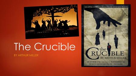 The Crucible By Arthur Miller.