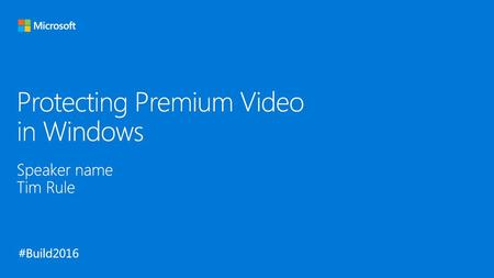 Protecting Premium Video in Windows