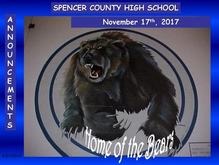 Home of the Bears SPENCER COUNTY HIGH SCHOOL A November 17th, 2017 N O