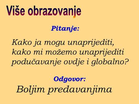 Više obrazovanje Boljim predavanjima