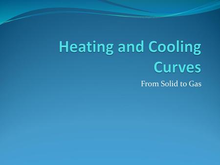 Heating and Cooling Curves