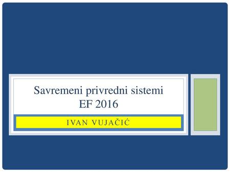 Savremeni privredni sistemi EF 2016