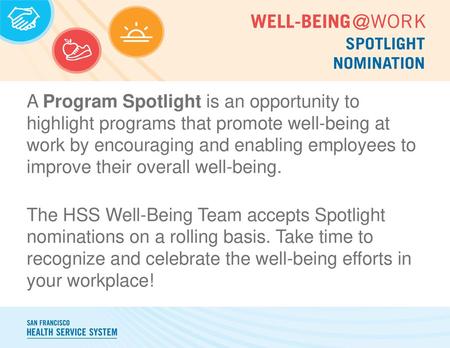 About the Spotlight A Program Spotlight is an opportunity to highlight programs that promote well-being at work by encouraging and enabling employees to.