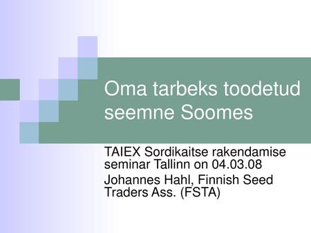 Oma tarbeks toodetud seemne Soomes