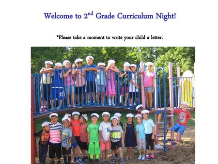 Welcome to 2nd Grade Curriculum Night