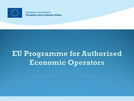 EU Programme for Authorised Economic Operators