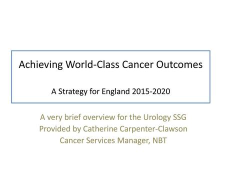 Achieving World-Class Cancer Outcomes A Strategy for England