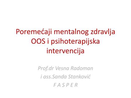 Poremećaji mentalnog zdravlja OOS i psihoterapijska intervencija