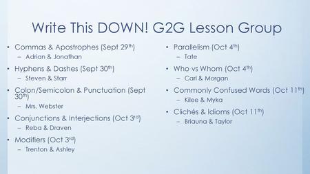 Write This DOWN! G2G Lesson Group