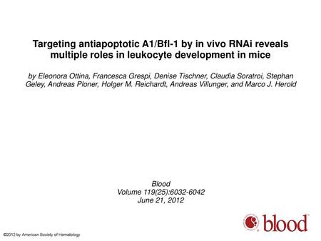 Targeting antiapoptotic A1/Bfl-1 by in vivo RNAi reveals multiple roles in leukocyte development in mice by Eleonora Ottina, Francesca Grespi, Denise Tischner,