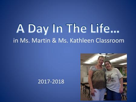 A Day In The Life… in Ms. Martin & Ms. Kathleen Classroom