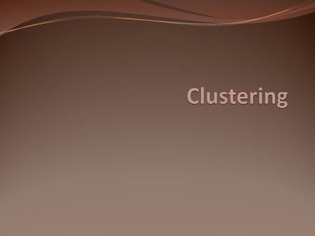 Clustering.