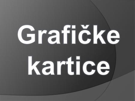 Grafičke kartice.