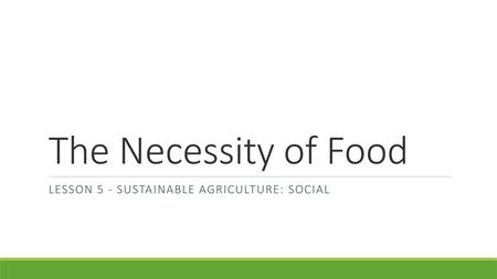 Lesson 5 - Sustainable Agriculture: Social