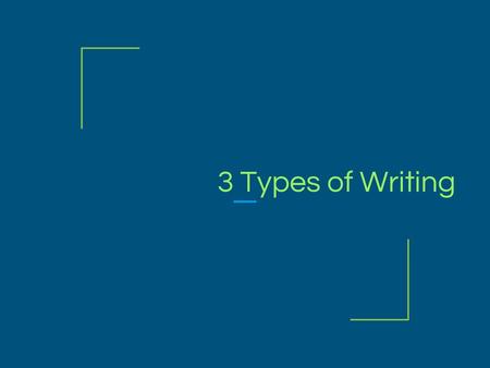 3 Types of Writing.