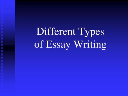 Different Types of Essay Writing