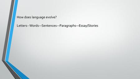 How does language evolve?