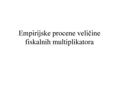 Empirijske procene veličine fiskalnih multiplikatora