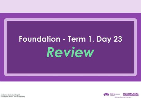 Foundation - Term 1, Day 23 Review.