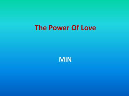 The Power Of Love MIN 1.