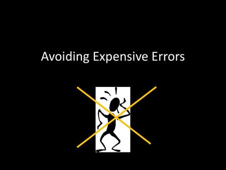 Avoiding Expensive Errors